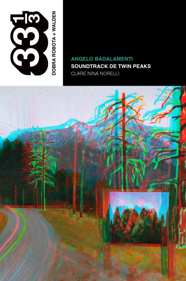 Preventa 33 1/3 Soundtrack de Twin Peaks - Angelo Badalamenti por Clare Nina Norelli